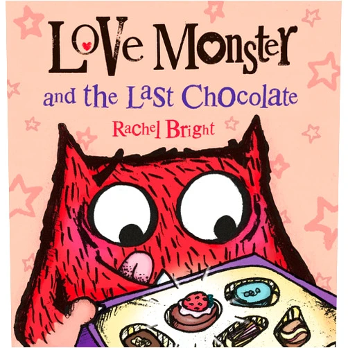 By Rachel Bright (Author) Love Monster and the Last Chocolate