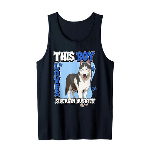Funny Siberian Husky Clothes Kids Husky Quote Dog Owner This Boy Loves Siberian Huskies Tank Top