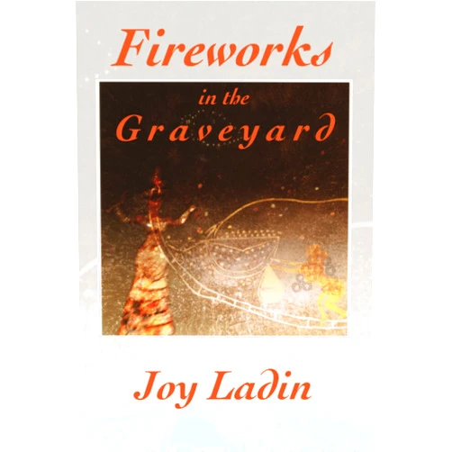 Joy Ladin Fireworks in the Graveyard