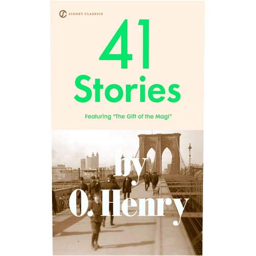 By O. Henry (Author), Burton Raffel (Introduction), Laura Furman (Afterword) & 0 more 41 Stories: 150th Anniversary Edition (Signet Classics)