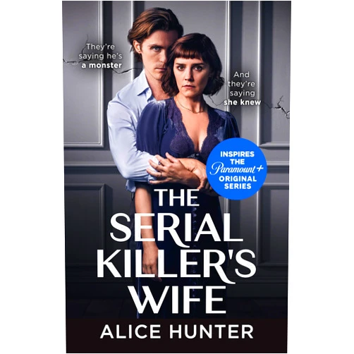 By Alice Hunter (Author) Format: Kindle Edition The Serial Killer’s Wife: The addictive bestselling crime thriller - so shocking it should come with a warning! Now a major TV series (Serial Killer Series)