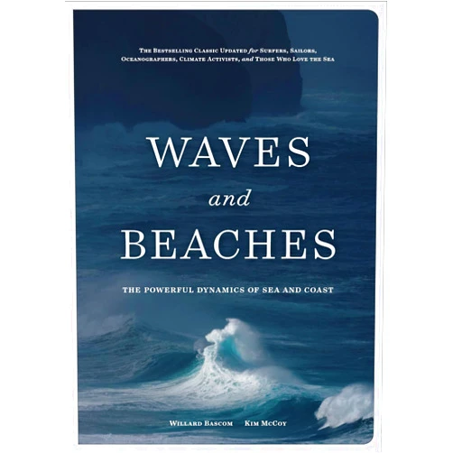 By Kim McCoy (Author), Willard Bascom (Author) Waves and Beaches: The Powerful Dynamics of Sea and Coast
