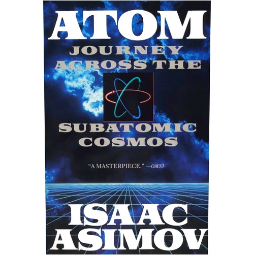 Isaac Asimov,D.F. Bach Atom: Journey Across the Subatomic Cosmos