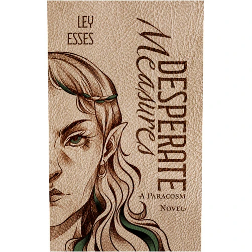 By Ley Esses (Author) Format: Kindle Edition Desperate Measures (The Paracosm Novels Book 3)