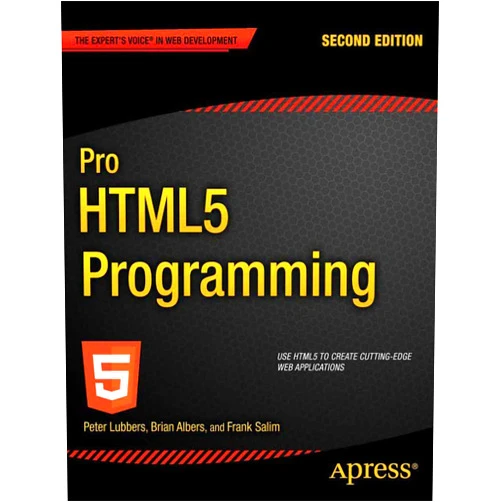 Peter Lubbers,Frank Salim,Brian Albers Pro HTML5 Programming: Powerful APIs for Richer Internet Application Development (Expert's Voice in Web Development)