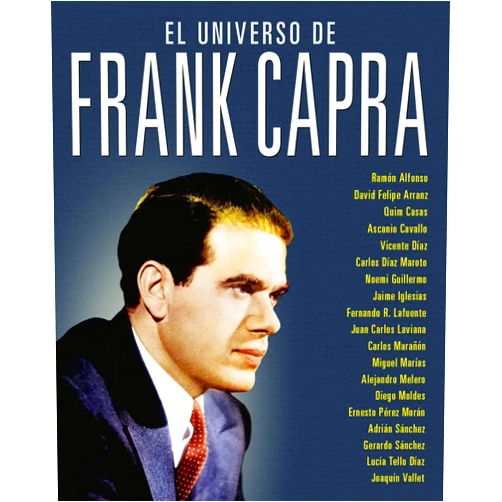 Spanish Edition by RAMÓN ALFONSO (Author), DAVID FELIPE ARRANZ (Author), QUIM CASAS (Author), ASCANIO CAVALLO (Author), VICENTE DÍAZ (Author), CARLOS DÍAZ MAROTO (Author), NOEMI GUILLERMO (Author), JAIME IGLESIAS (Author), FERNANDO R. LAFUENTE (Author), JUAN CARLOS LAVIANA (Author), CARLOS MARAÑÓN (Author), MIGUEL MARÍAS (Author), ALEJANDRO MELERO (Author), DIEGO MOLDES (Author), ERNESTO PÉREZ MORÁN (Author), ADRIÁN SÁNCHEZ (Author), GERARDO SÁNCHEZ (Author), LUCÍA TELLO DÍAZ (Author), JOAQUÍN VALLET (Author) & 15 more EL UNIVERSO DE FRANK CAPRA
