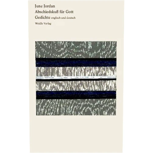 German Edition by June Jordan (Author) Abschiedskuß für Gott: Gedichte. Englisch und deutsch. Herausgegeben und mit einem Nachwort von Julia Sattler und Walter Grünzweig. Übersetzt von ... Dortmund. Einbandzeichnungen von Max Cole.
