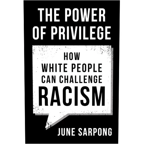By June Sarpong (Author) Format: Kindle Edition The Power of Privilege: How white people can challenge racism