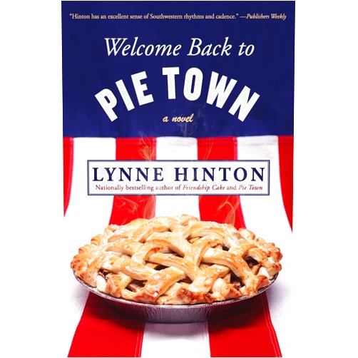 Lynne Hinton Welcome Back to Pie Town: A Novel