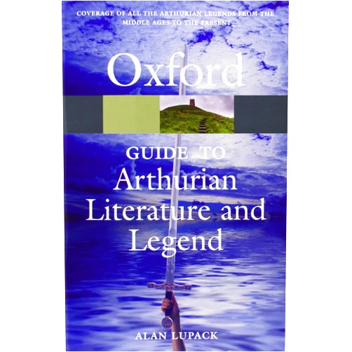 Alan Lupack The Oxford Guide to Arthurian Literature and Legend (Oxford Quick Reference)