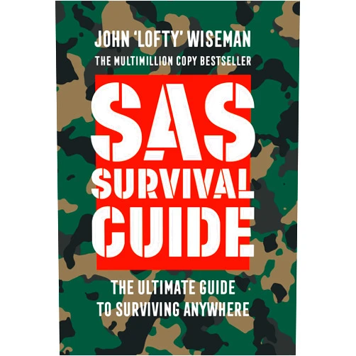 By John ‘Lofty’ Wiseman (Author) SAS Survival Guide: How to Survive in the Wild, on Land or Sea (Collins Gem)