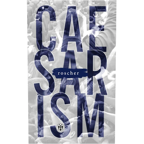 By Wilhelm Roscher (Author), Victor Van Brandt (Translator) Format: Kindle Edition Caesarism