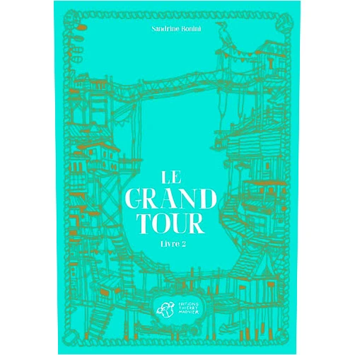 French Edition by Sandrine Bonini (Author) Le Grand Tour - Livre 2