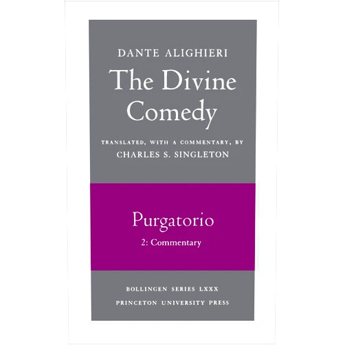 By Dante Alighieri (Author), Charles S. Singleton (Translator) The Divine Comedy, II. Purgatorio. Part 2