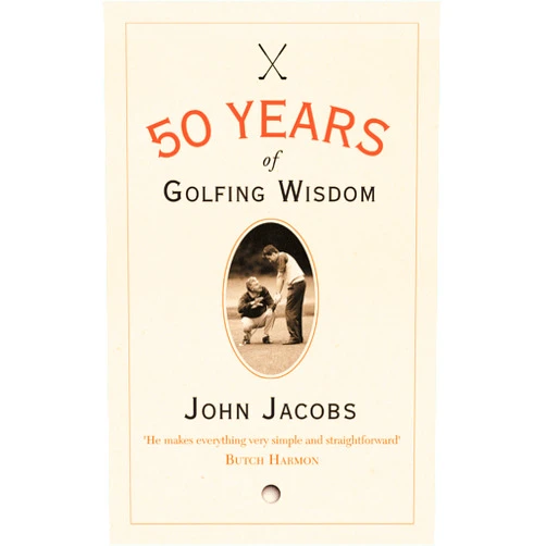 By John Jacobs (Author) Format: Kindle Edition 50 Years of Golfing Wisdom