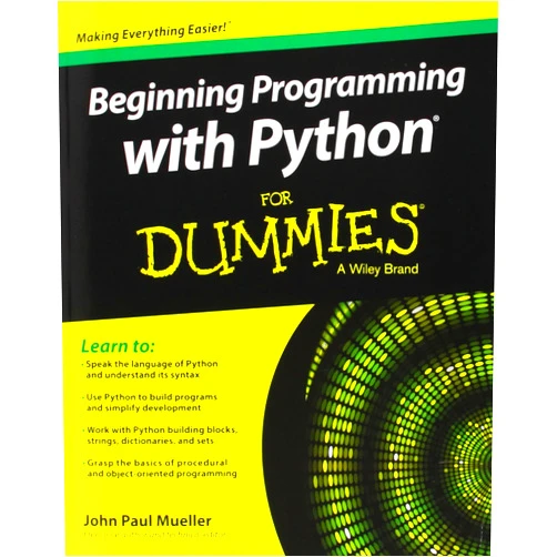 John Paul Mueller Beginning Programming with Python For Dummies (For Dummies Series)