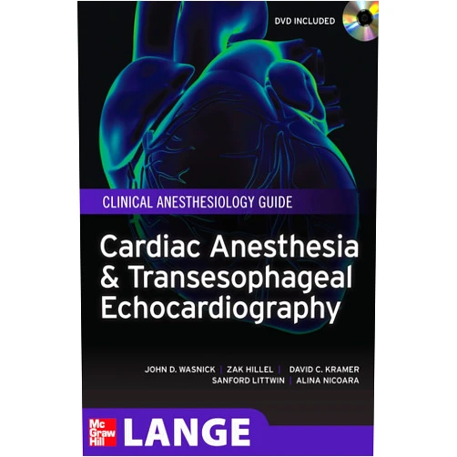 John Wasnick,Zak Hillel,David Kramer,Sanford Littwin,Alina Nicoara Cardiac Anesthesia and Transesophageal Echocardiography