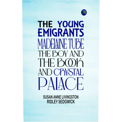 By Susan Anne Livingston Ridley Sedgwick (Author) Format: Kindle Edition The Young Emigrants; Madelaine Tube; the Boy and the Book; and Crystal Palace