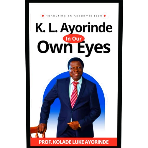 Prof Timothy Rotimi Fayeye,Dr Oluwasayomipe Ibidapo Alli K.L. Ayorinde- In Our Own Eyes