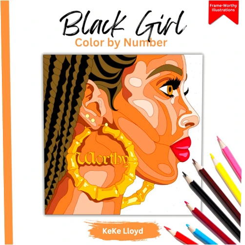 KeKe Lloyd Black Girl Color by Number: Adult Coloring Book with African American Women Art for Stress Relief, Relaxation, and Creativity (Frame-Worthy Illustrations)