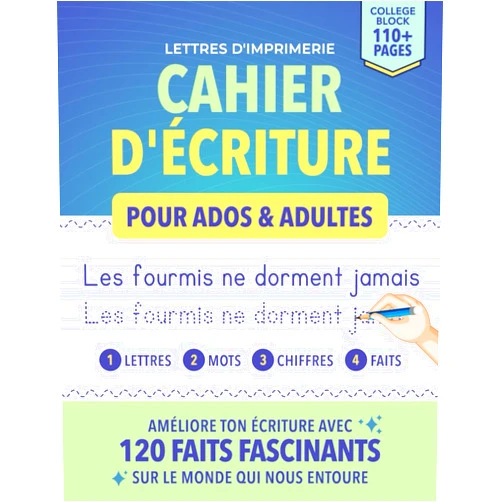 Marcelo Cuevas Cahier D'écriture Pour Ados & Adultes: Améliore ton écriture avec120 faits fascinants sur le monde qui nous entoure | Pages pour tracer des lettres, des mots et des chiffres (French Edition)