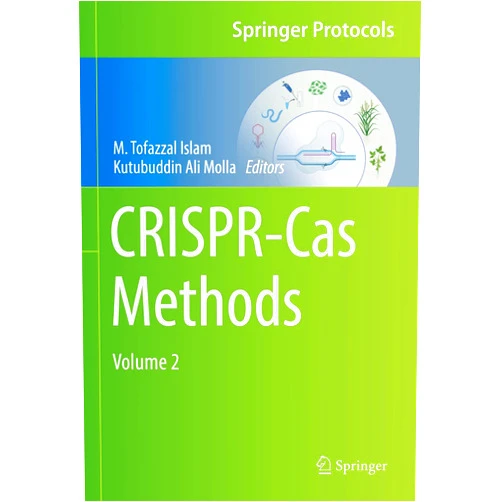 By M. Tofazzal Islam (Editor), Kutubuddin Ali Molla (Editor) CRISPR-Cas Methods: Volume 2 (Springer Protocols Handbooks)