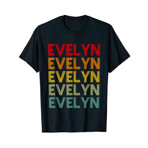 Customized Nickname Funny Sayings First Name Evelyn Retro Funny Name Humor Nickname T-Shirt