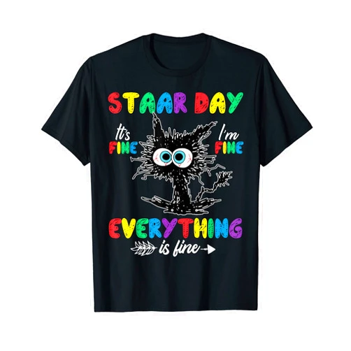 Testing Day - SleekyLtd Clothing Cat Staar Testing Day It's Fine I'm Fine Everything is Fine T-Shirt