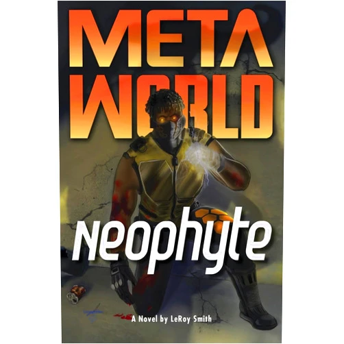 Leroy C Smith Meta World: Neophyte