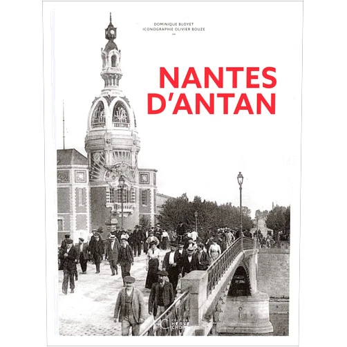 Dominique Bloyet,Olivier Bouze Nantes d'Antan - Nouvelle édition
