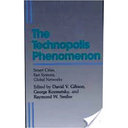 By David V. Gibson (Author), George Kozmetsky (Author), Raymond W. Smilor (Author) & 0 more The Technopolis Phenomenon