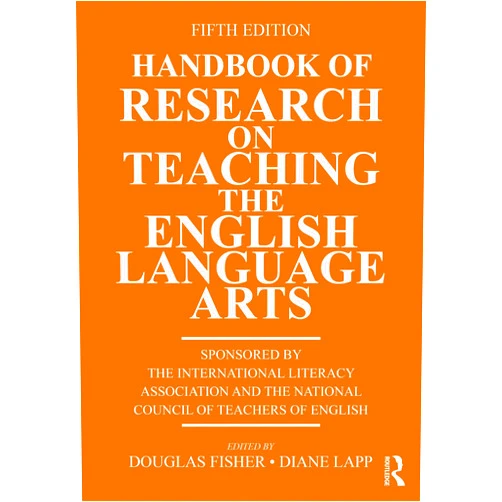 Douglas Fisher,Diane Lapp Handbook of Research on Teaching the English Language Arts