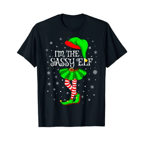 Matching I'm The Sassy Elf Christmas Gifts Family Matching Women Girls I'm The Sassy Elf Christmas T-Shirt
