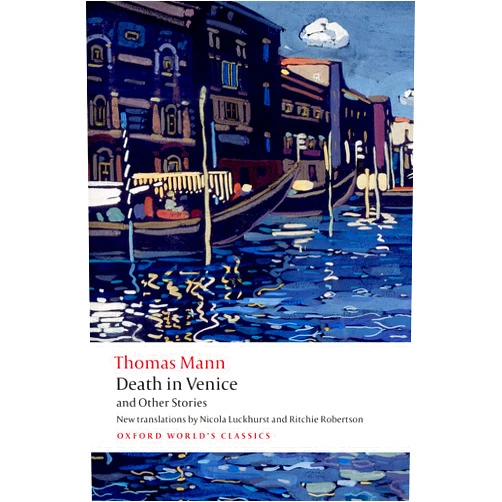 By Thomas Mann (Author), Nicola Luckhurst (Author), Ritchie Robertson (Author) & 0 more Death in Venice and Other Stories (Oxford World's Classics)