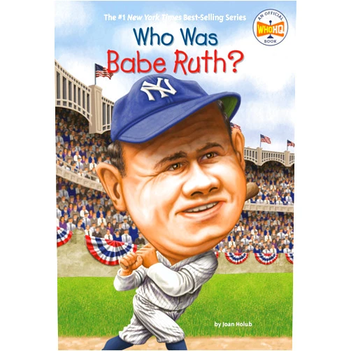 Joan Holub,Who HQ,Ted Hammond Who Was Babe Ruth?