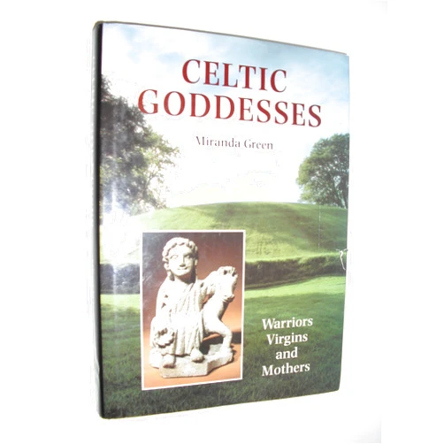Miranda Green Celtic Goddesses: Warriors, Virgins and Mothers