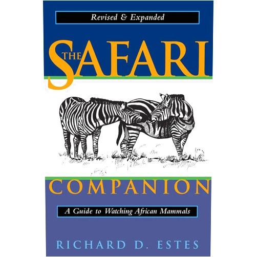 Richard D. Estes,Daniel Otte,Kathryn S. Fuller The Safari Companion: A Guide to Watching African Mammals