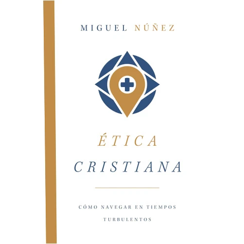 Dr. Miguel Núñez Ética cristiana | Christian Ethics (Spanish Edition)