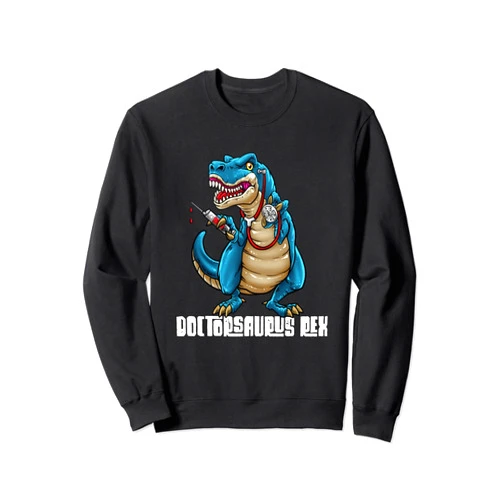 BDAZ Doctor Doctor Saurus Rex T-Rex Dinosaur Physician MD DR Sweatshirt