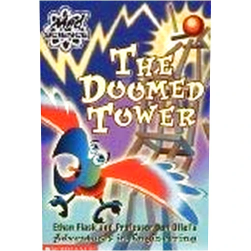 Kathy Burkett The Doomed Tower: Ethan Flask and Professor von Offel's Adventures in Engineering (Mad Science)