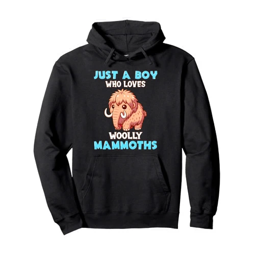 Just A Boy Who Loves Mammoths Extinct Animal Woolly Mammoth Shirt For Boys Who Love Mammoths Costume Pullover Hoodie