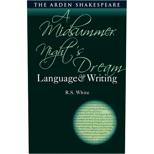 By R.S. White (Author) Format: Kindle Edition A Midsummer Night’s Dream: Language and Writing (Arden Student Skills: Language and Writing)