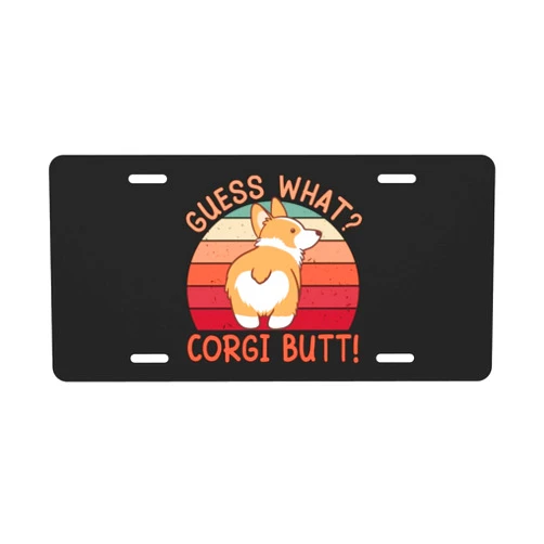 MULIHU Guess What Corgi Butt License Plate Aluminum 6 Inch X 12 Inch Car Tag Metal Car Plate Novelty Car Decoration Vanity Tag General Car Front License Plate Cover