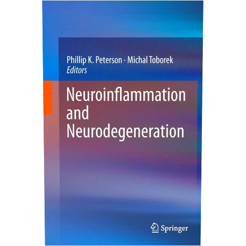 Phillip K. Peterson,Michal Toborek Neuroinflammation and Neurodegeneration