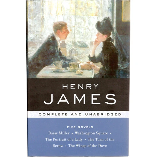 By Henry James (Author) Henry James, Five Novels: Daisy Miller - Washington Square - The Portrait of a Lady - The Turn of the Screw - The Wings of the Dove (Library of essential writers)