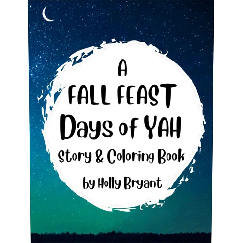 By Holly Ann Bryant (Author) A Fall Feast Days of Yah Rhyming Story and Coloring Book