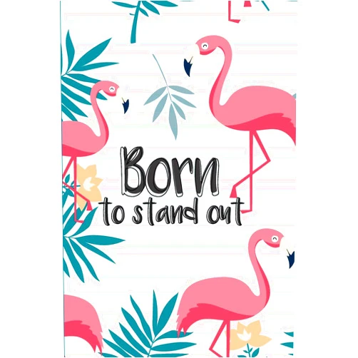 Casa Summer Journals Born to Stand Out: Flamingo Journal for Women and Girls to Write In, Teen Women Girl Writing and drawing Book 6x9 100 pages Lined Interiors with flamingos Embellishments