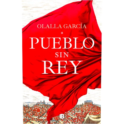 OLALLA GARCIA Pueblo sin rey / A Town without A King (Spanish Edition)