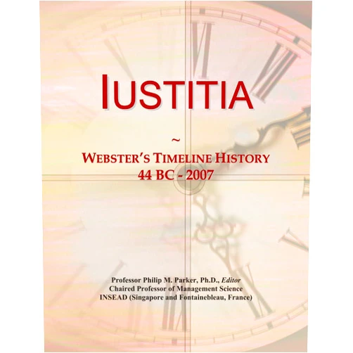 Icon Group International Iustitia: Webster's Timeline History, 44 BC - 2007
