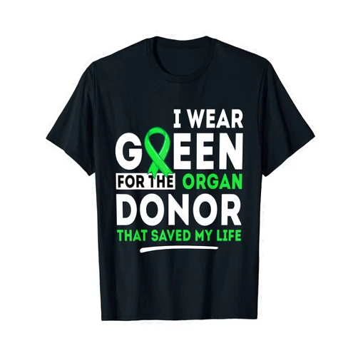 Organ Transplant Shirts Green For The Organ Donor - Transplant Kidney Liver Surgery T-Shirt